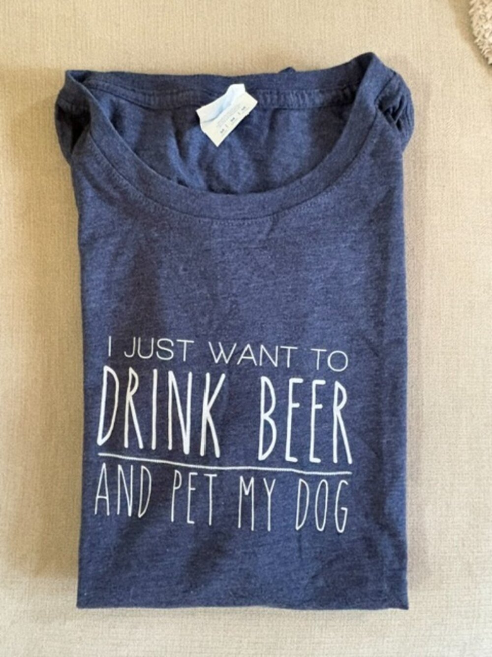 NWOT I Just Want to Drink Beer & Pet My Dog Women's T Shirt Heathered Blue M